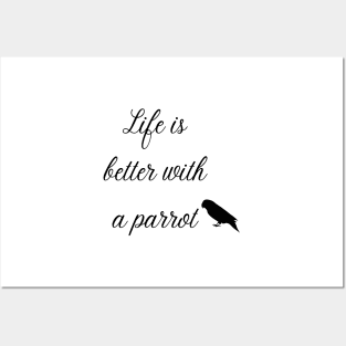 life is better with a parrot quote black Posters and Art